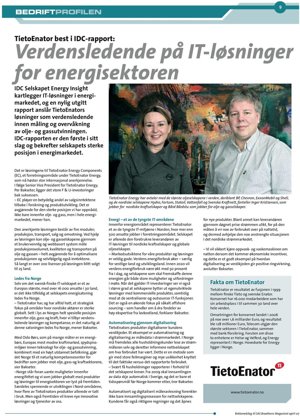 Det er løsningene til TietoEnator Energy Components (EC), et forretningsområde under TietoEnator Energy, som nå høster stor internasjonal anerkjennelse.