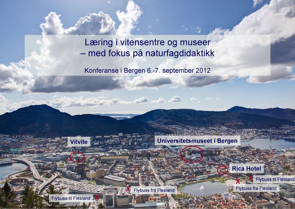 september 2012 Vilvite Universitetsmuseet i Bergen Flybuss