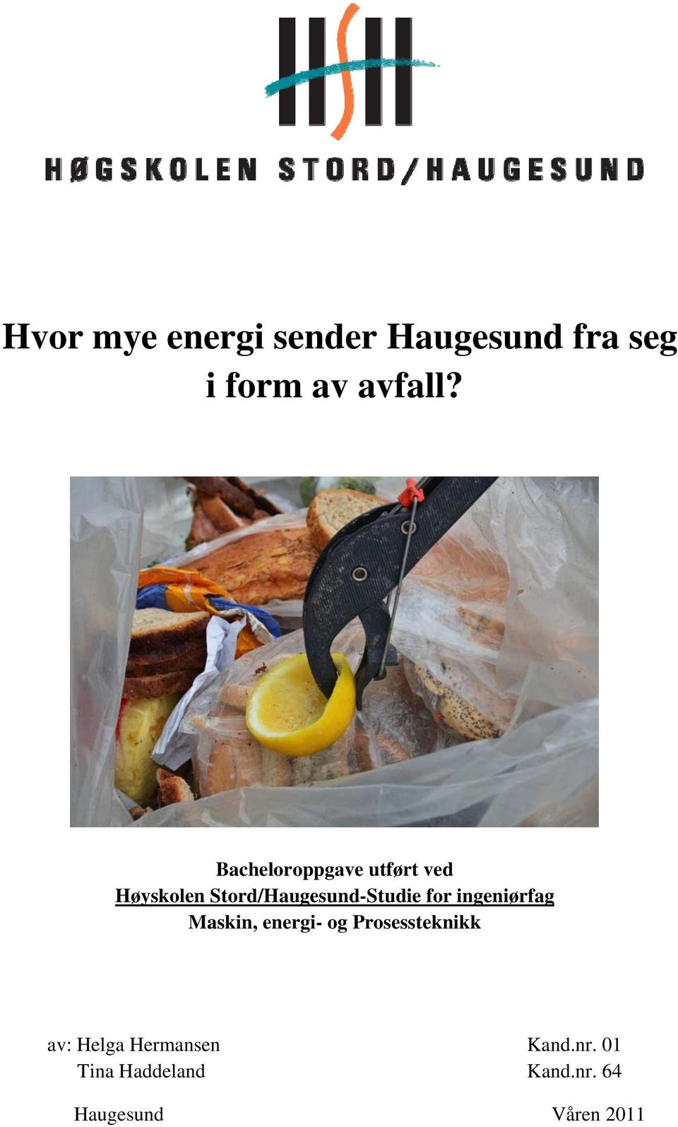 for ingeniørfag Maskin, energi- og Prosessteknikk av: Helga