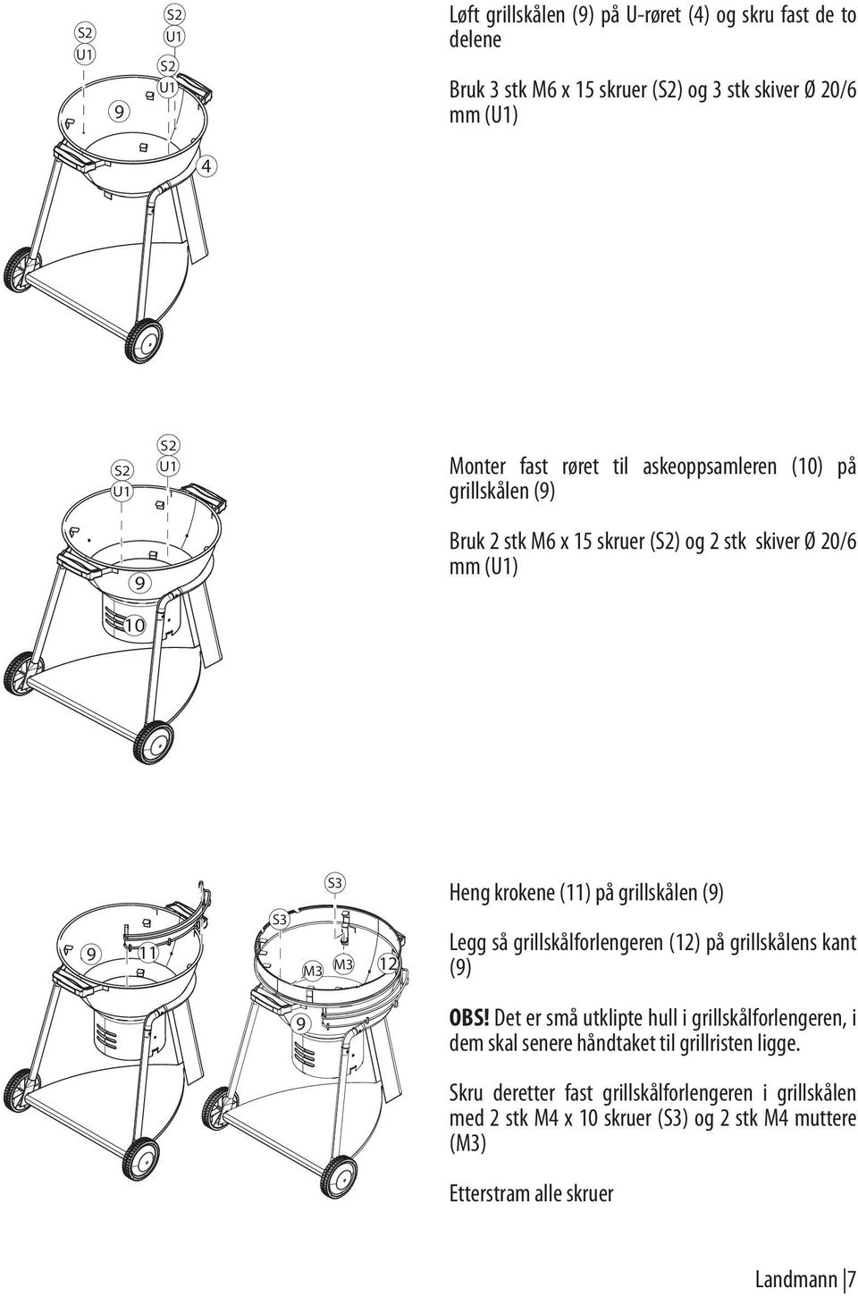 på grillskålen () Legg så grillskålforlengeren (12) på grillskålens kant () OBS!