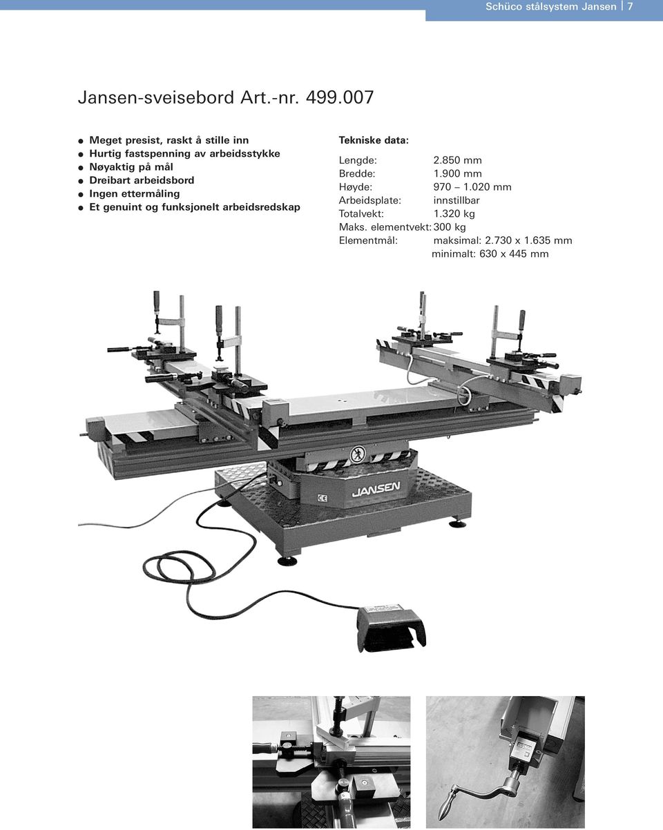 arbeidsbord Ingen ettermåling Et genuint og funksjonelt arbeidsredskap Tekniske data: Lengde: 2.