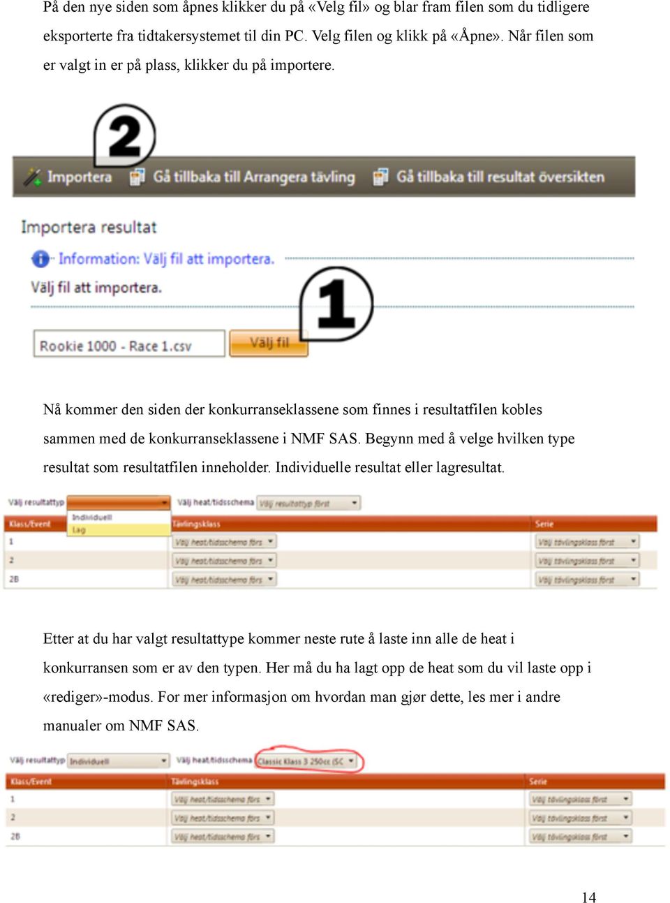 Nå kommer den siden der konkurranseklassene som finnes i resultatfilen kobles sammen med de konkurranseklassene i NMF SAS.