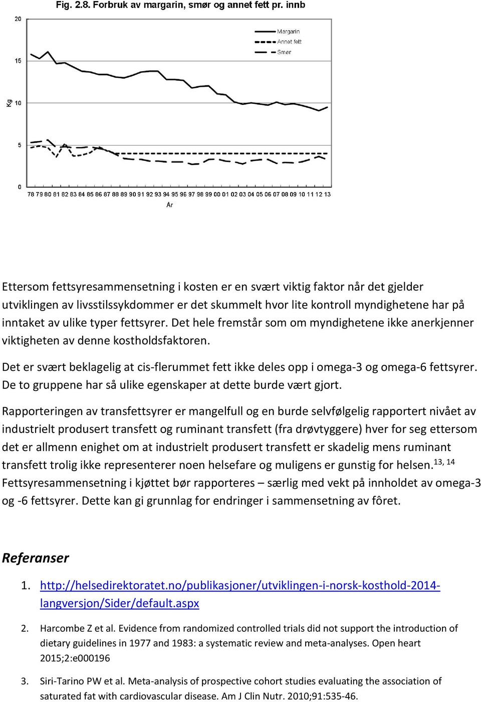 De to gruppene har så ulike egenskaper at dette burde vært gjort.