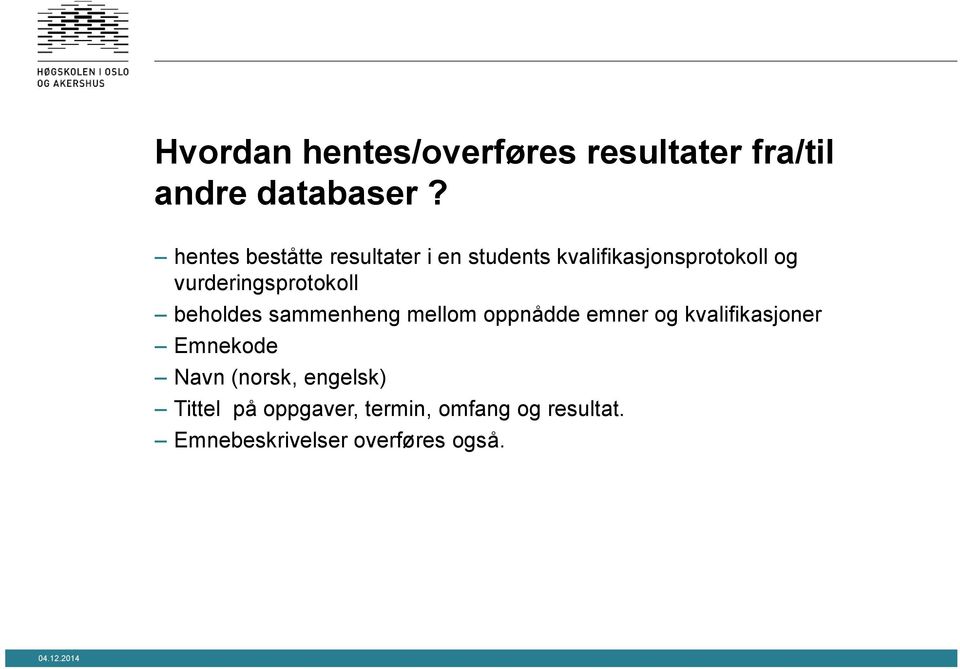 vurderingsprotokoll beholdes sammenheng mellom oppnådde emner og kvalifikasjoner