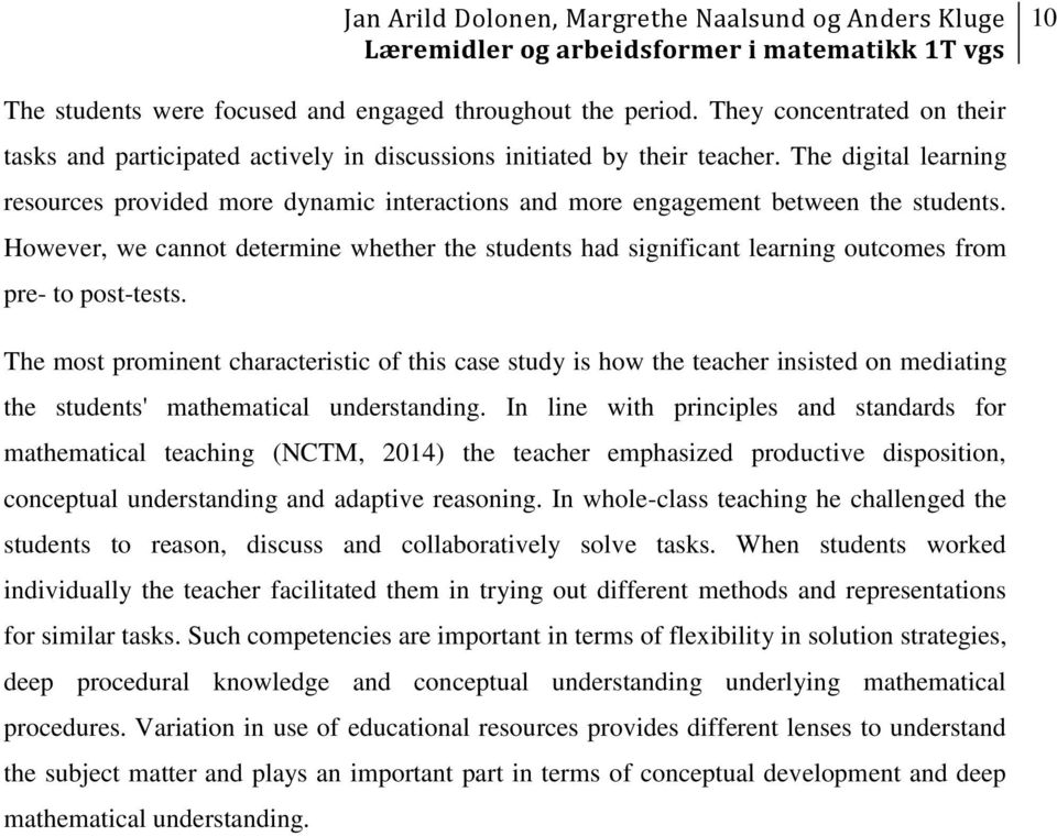 However, we cannot determine whether the students had significant learning outcomes from pre- to post-tests.