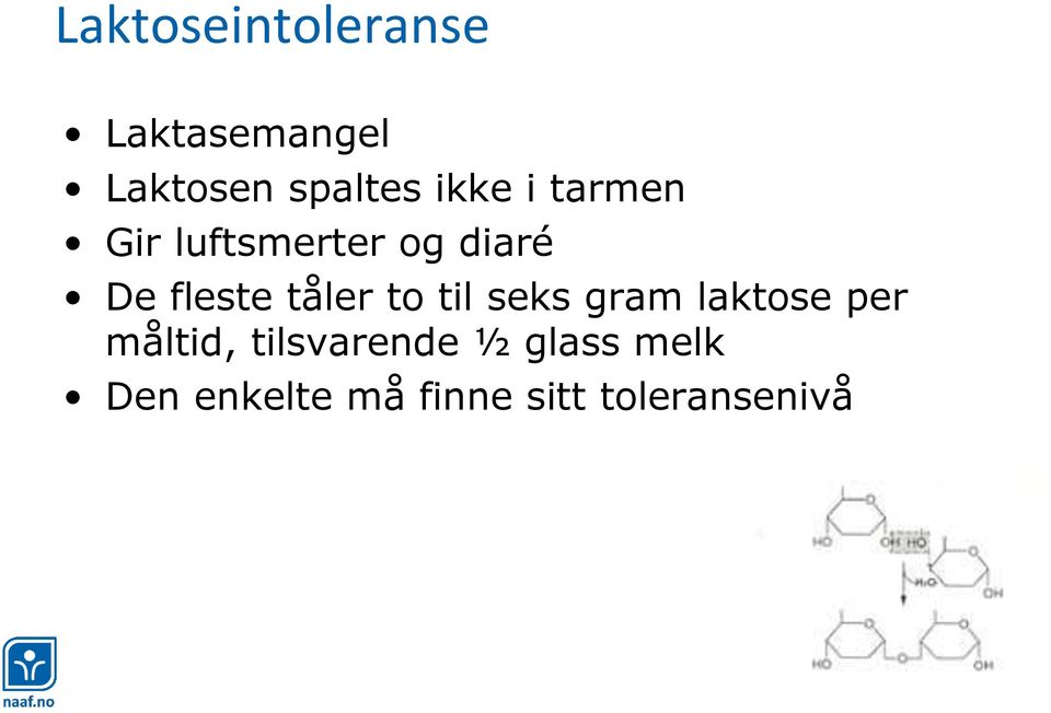 tåler to til seks gram laktose per måltid,