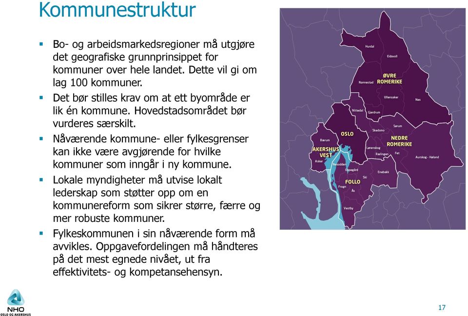 Nåværende kommune- eller fylkesgrenser kan ikke være avgjørende for hvilke kommuner som inngår i ny kommune.