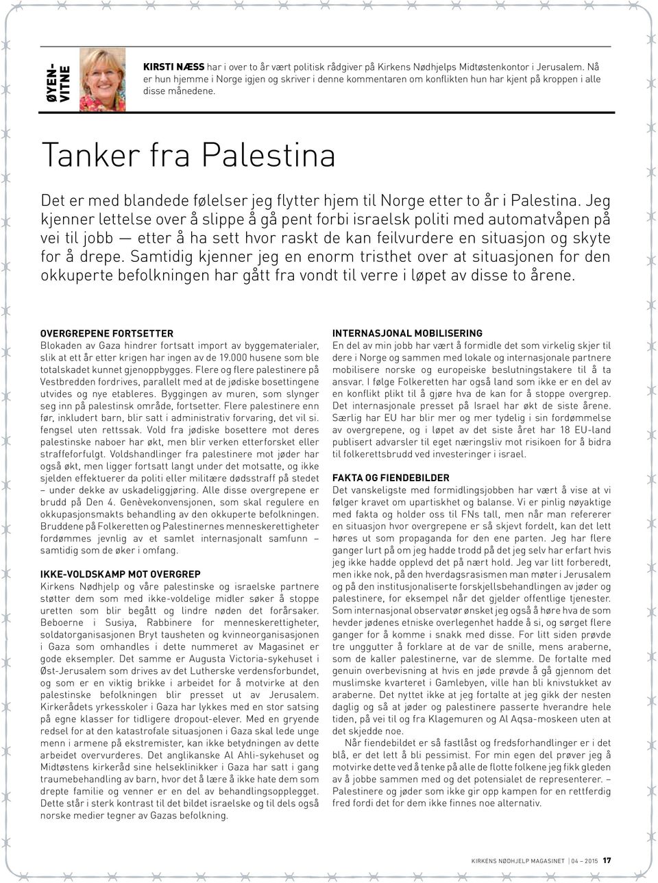 Tanker fra Palestina Det er med blandede følelser jeg flytter hjem til Norge etter to år i Palestina.