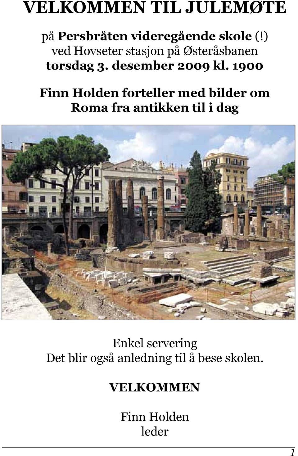 1900 Finn Holden forteller med bilder om Roma fra antikken til i dag