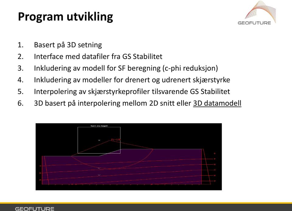 Inkludering av modell for SF beregning (c-phi reduksjon) 4.