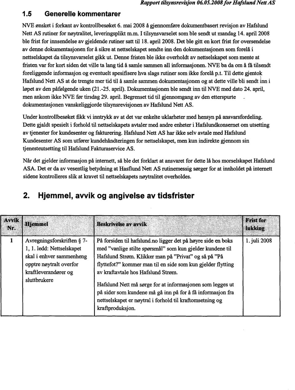 april 2008 ble frist fr innsendelse av gjeldende rutiner satt til 18. april 2008.