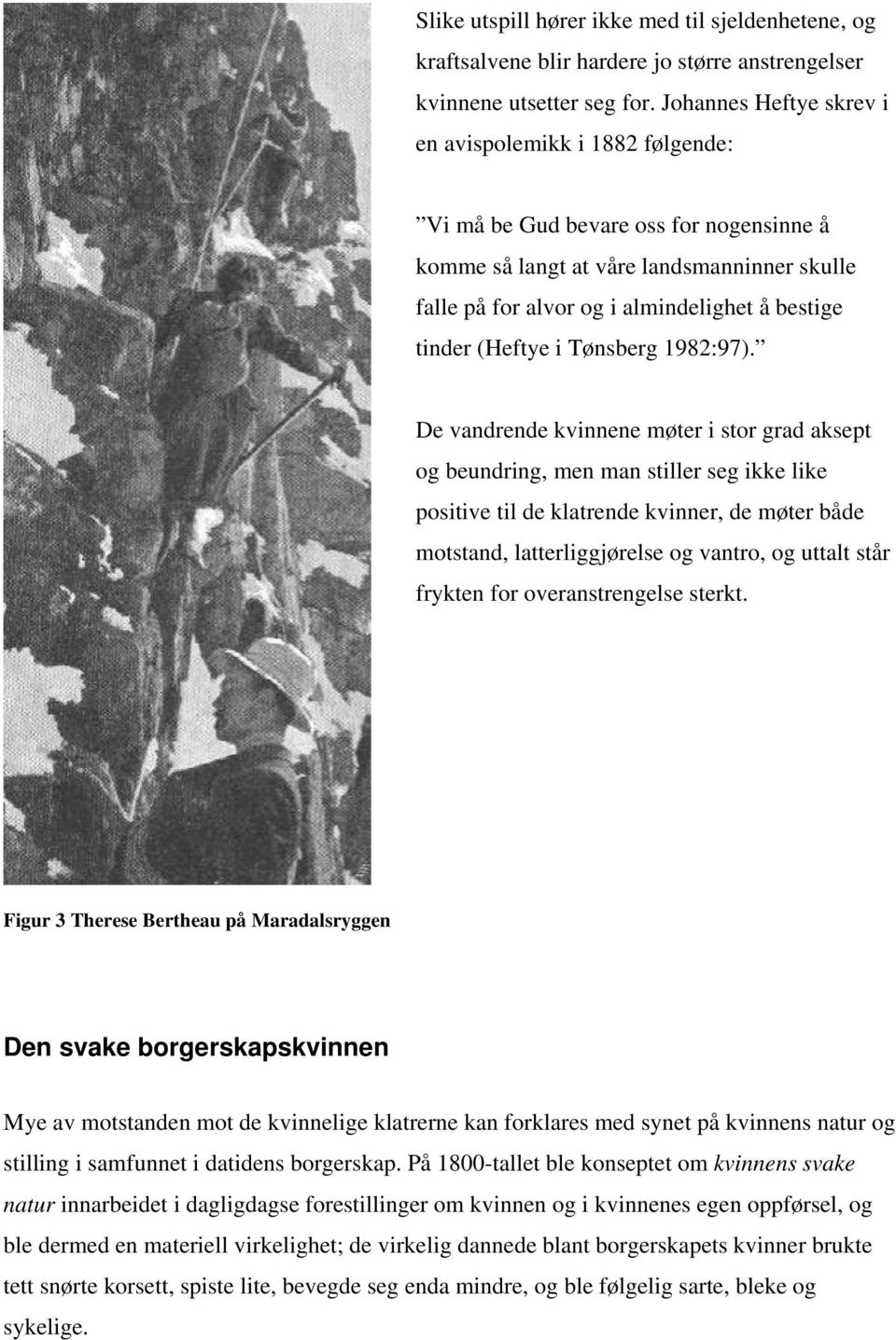 (Heftye i Tønsberg 1982:97).