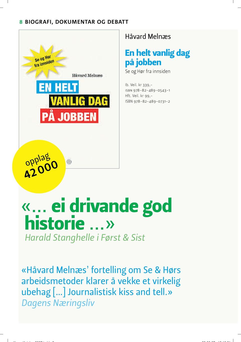 .. ei drivande god historie.