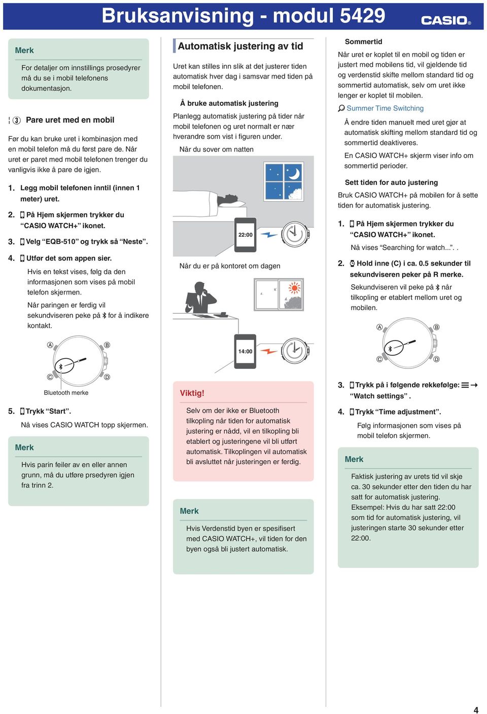 Y Velg EQB-510 og trykk så Neste. 4. Y Utfør det som appen sier. Hvis en tekst vises, følg da den informasjonen som vises på mobil telefon skjermen.