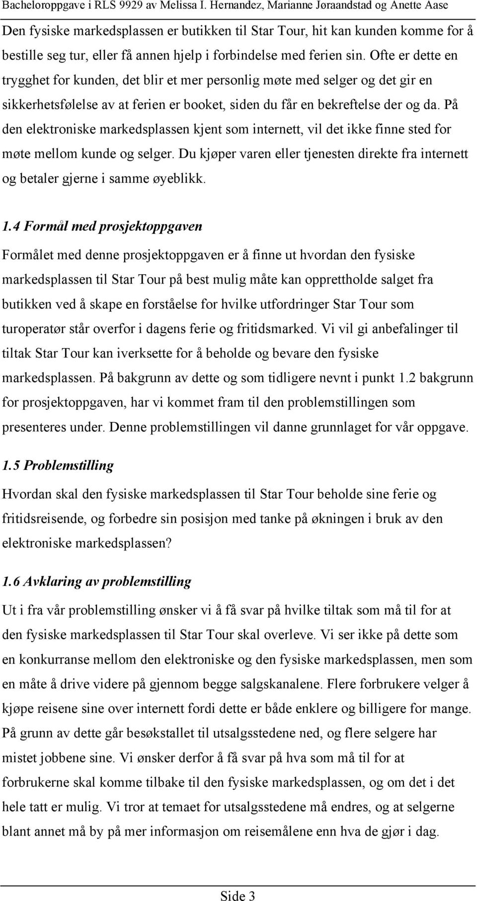 På den elektroniske markedsplassen kjent som internett, vil det ikke finne sted for møte mellom kunde og selger.