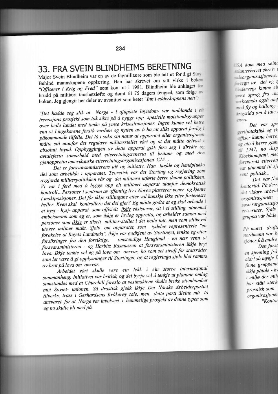 fråå" som kom ut i 1981' Blindheim ble anklaget for brudd på militært taushetsløfte og dømt ti]r 75 dagers fengse'l, som følge ar. boken.