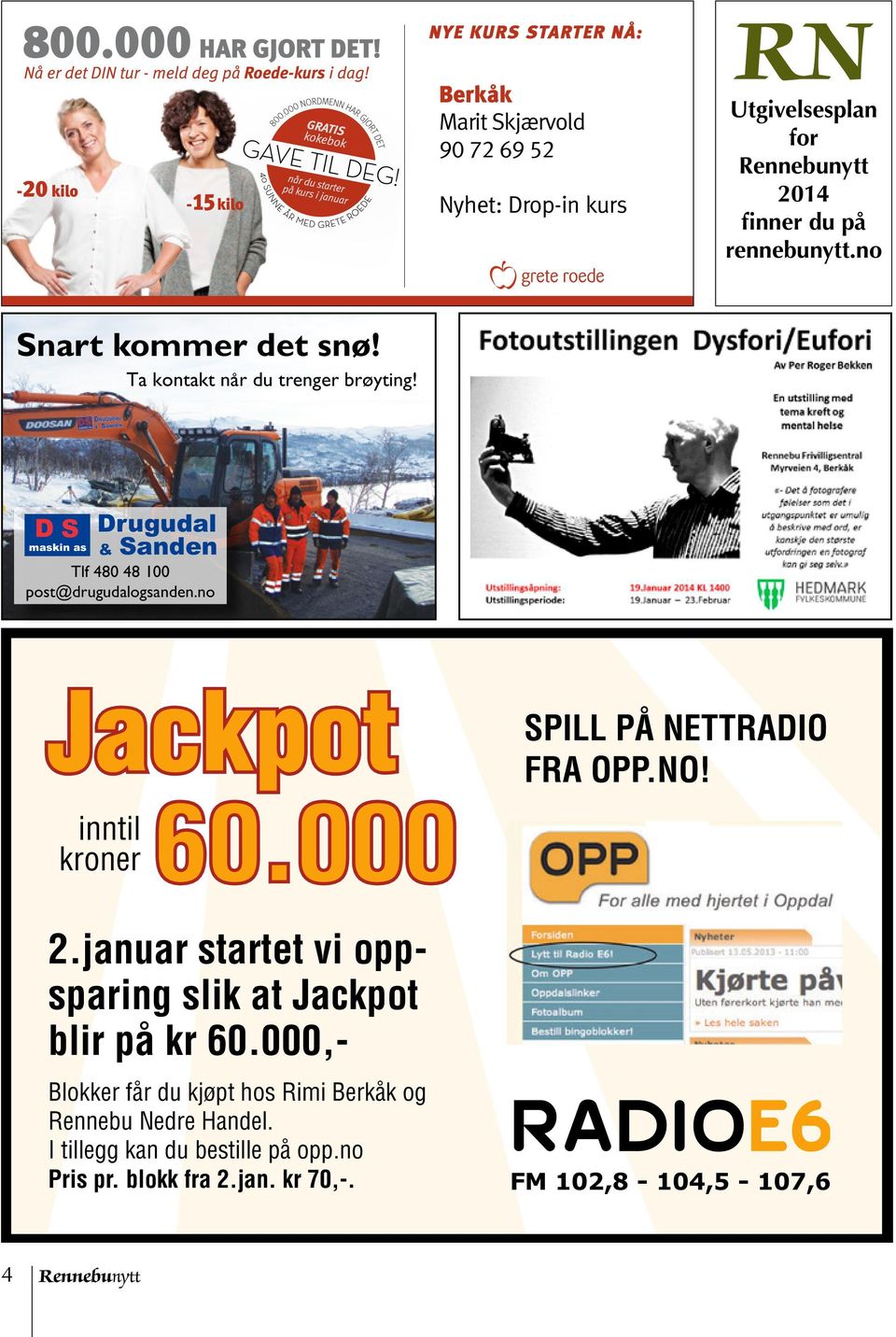 000 kroner SPILL PÅ NETTRADIO FRA OPP.NO! 2.januar startet vi oppsparing slik at Jackpot blir på kr 60.