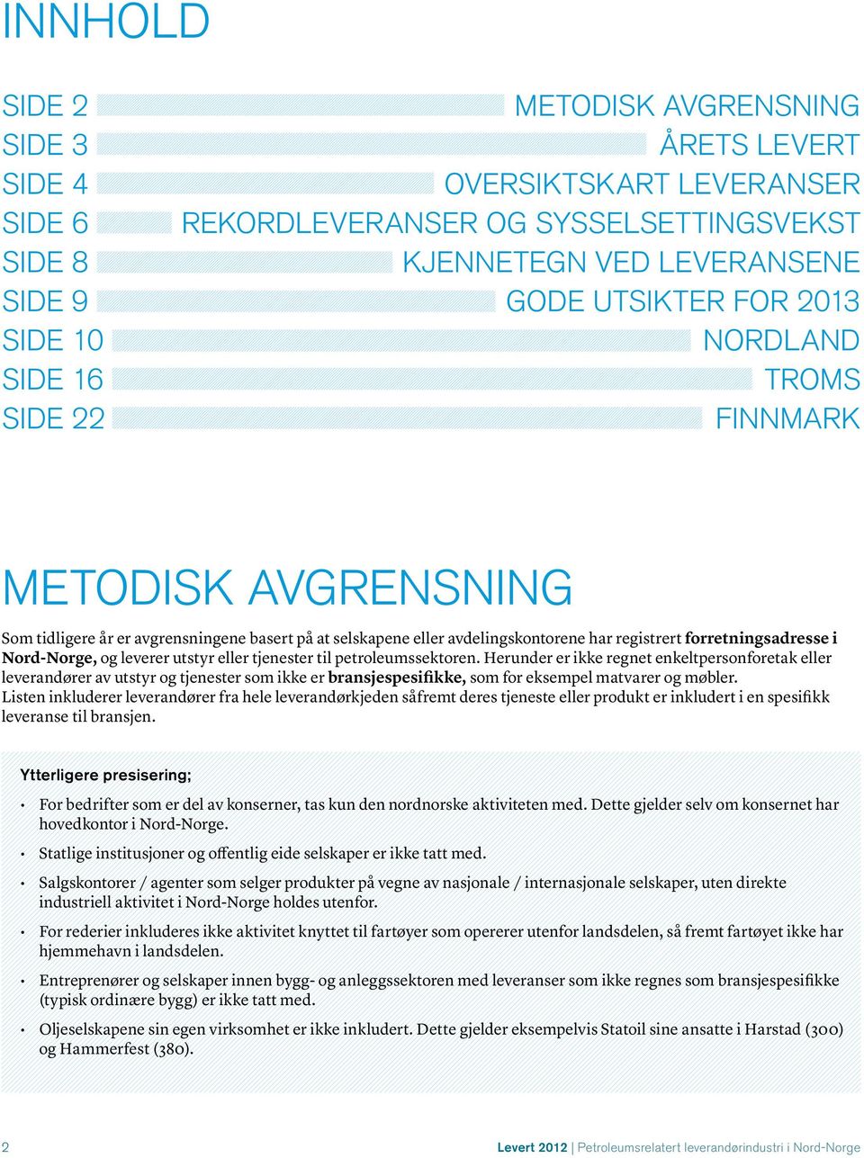 og leverer utstyr eller tjenester til petroleumssektoren.