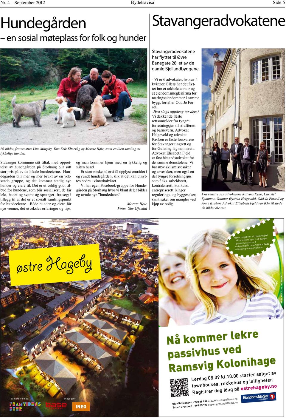Stavanger kommune sitt tiltak med opprettelse av hundegården på Storhaug blir satt stor pris på av de lokale hundeeierne.