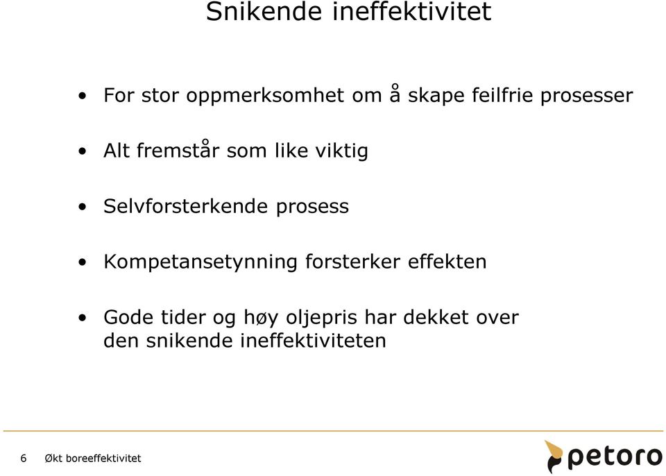 Selvforsterkende prosess Kompetansetynning forsterker