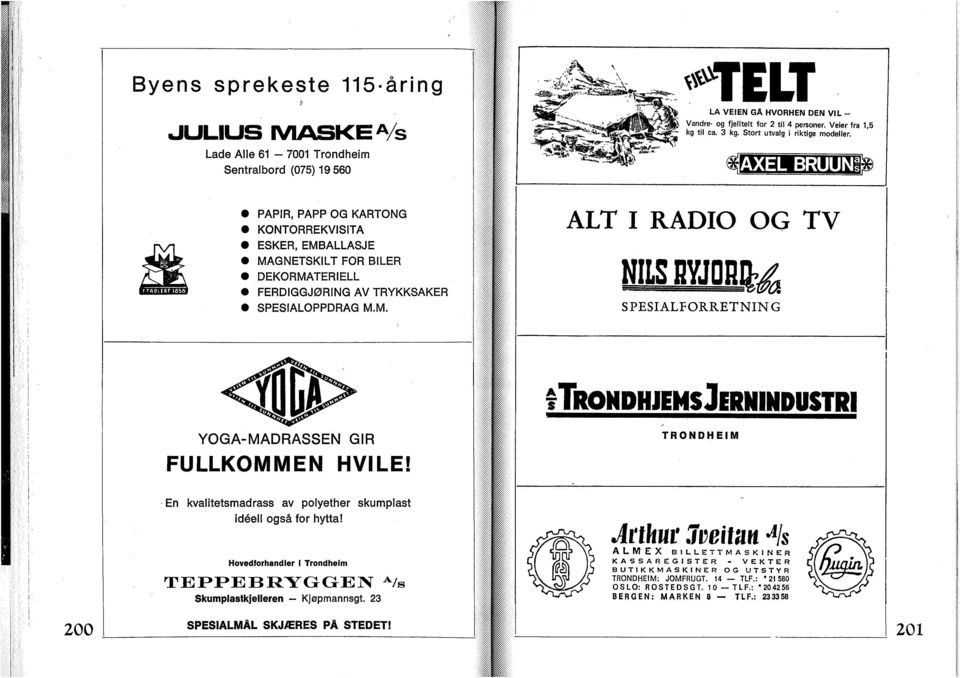 3 kg. Stort utvalg i riktige modeller. AXEL BRUUN ALT I RADIO OG TV NILS HYjan y. SPESIALFORRETNING ilgomdhjehsjernindustri YOGA-MADRASSEN GIR FULLKOMMEN HVILE!