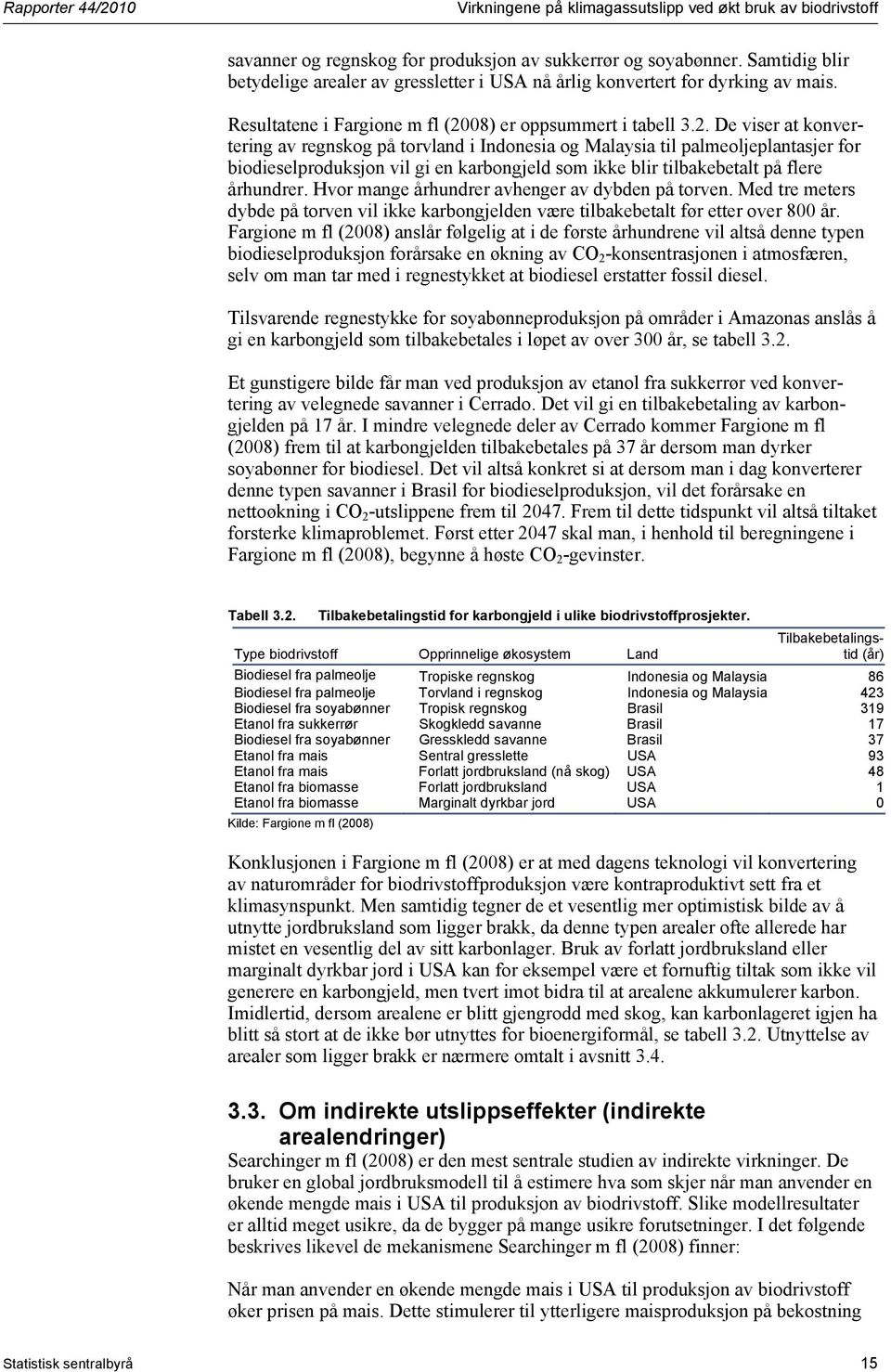 08) er oppsummert i tabell 3.2.