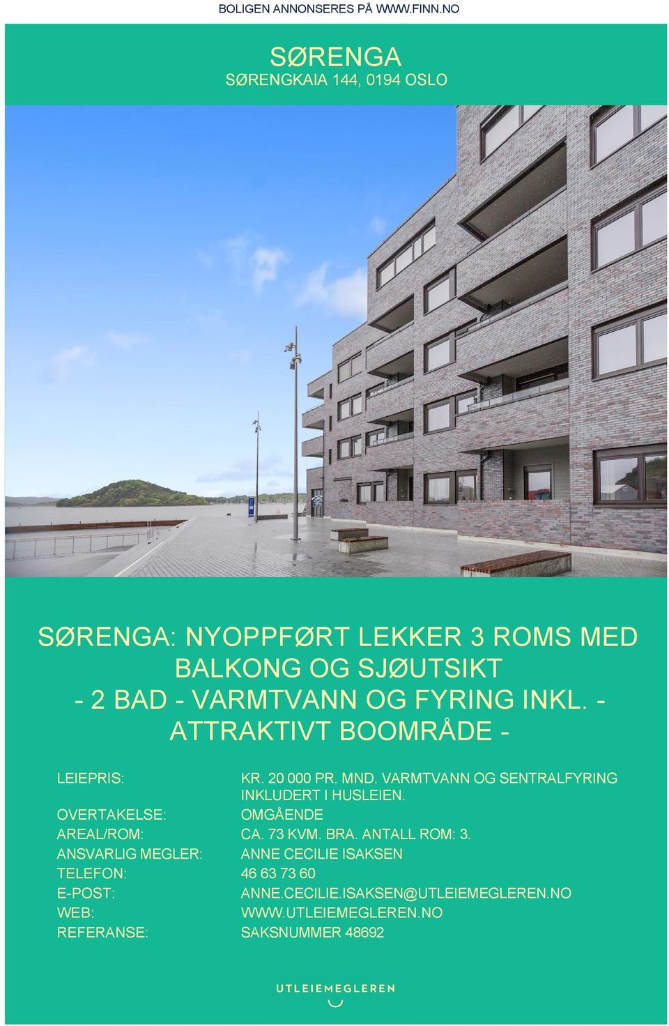 FYRING INKL. - ATTRAKTIVT BOOMRÅDE - LEIEPRIS: KR. 20 000 PR. MND. VARMTVANN OG SENTRALFYRING INKLUDERT I HUSLEIEN.