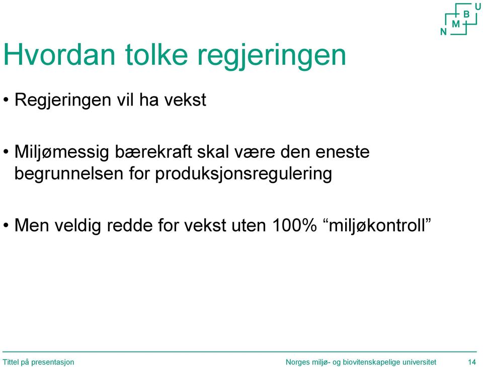 produksjonsregulering Men veldig redde for vekst uten 100%