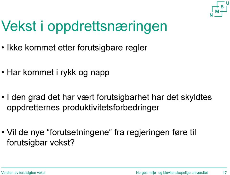 produktivitetsforbedringer Vil de nye forutsetningene fra regjeringen føre til