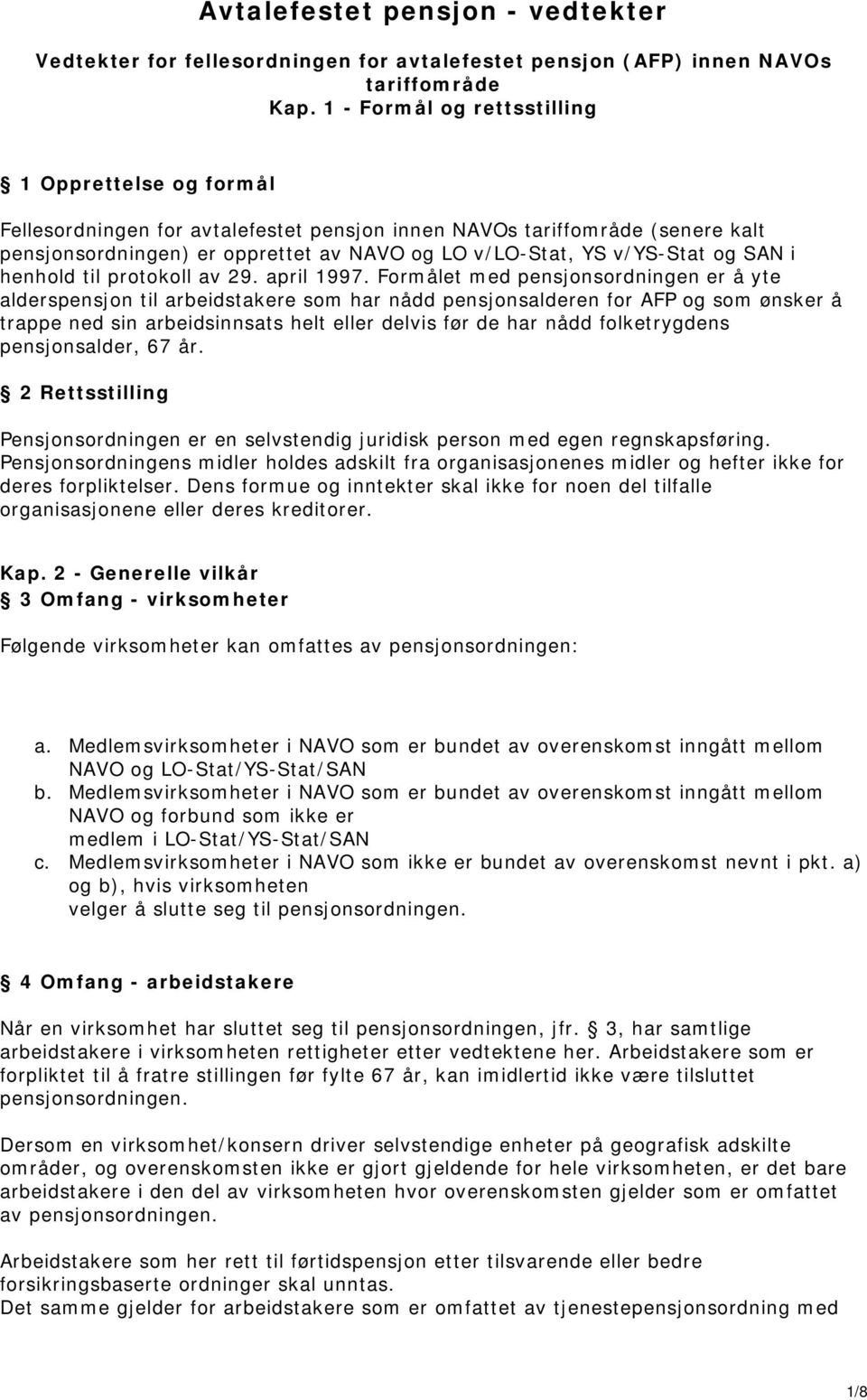 v/ys-stat og SAN i henhold til protokoll av 29. april 1997.