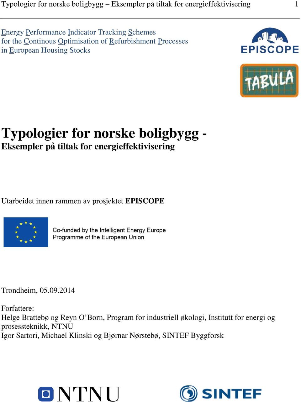 energieffektivisering Utarbeidet innen rammen av prosjektet EPISCOPE Trondheim, 5.9.