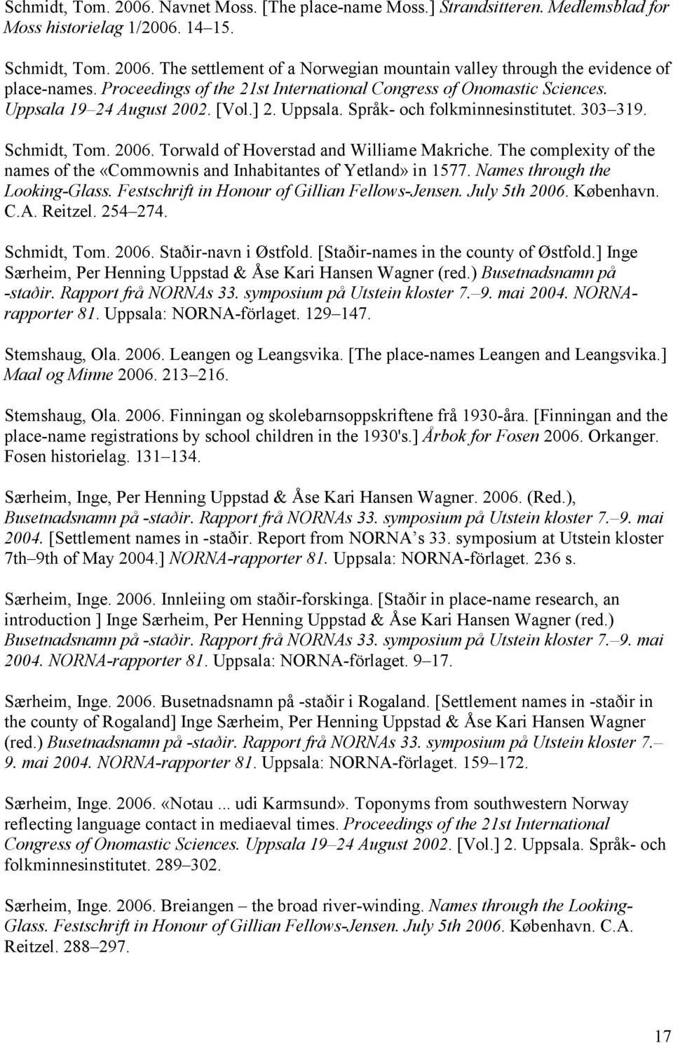 Torwald of Hoverstad and Williame Makriche. The complexity of the names of the «Commownis and Inhabitantes of Yetland» in 1577. Names through the Looking-Glass.