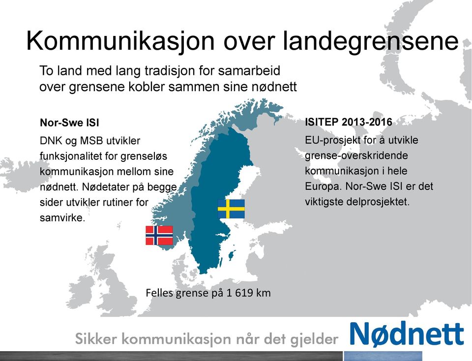 Nødetater på begge sider utvikler rutiner for samvirke.