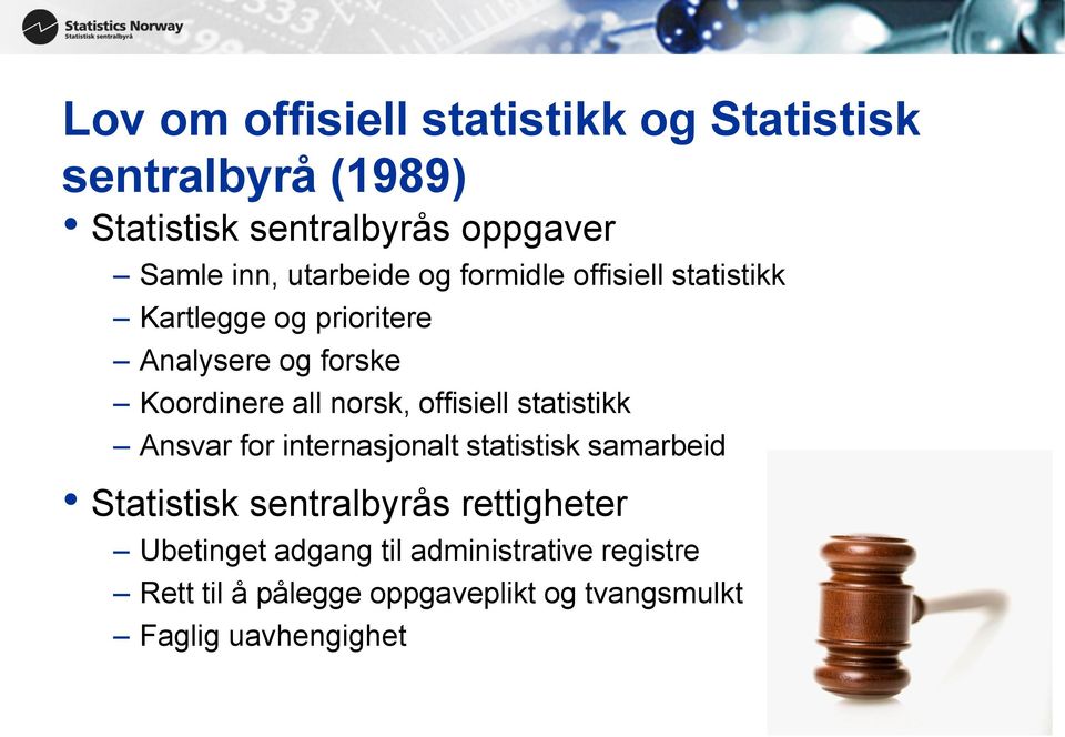 norsk, offisiell statistikk Ansvar for internasjonalt statistisk samarbeid Statistisk sentralbyrås