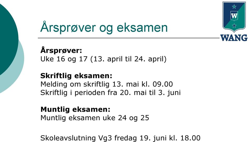 00 Skriftlig i perioden fra 20. mai til 3.