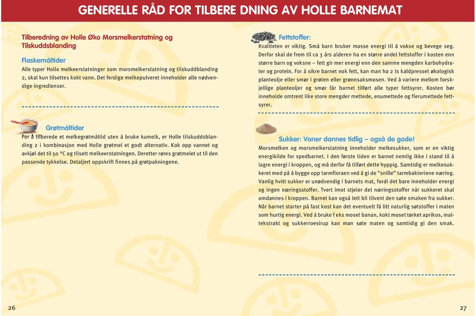 Små barn bruker masse energi til å vokse og bevege seg.