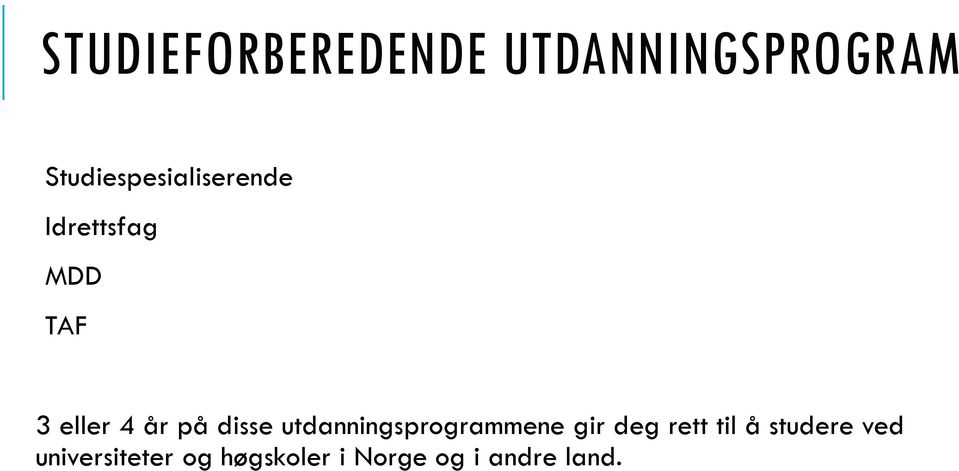 år på disse utdanningsprogrammene gir deg rett til