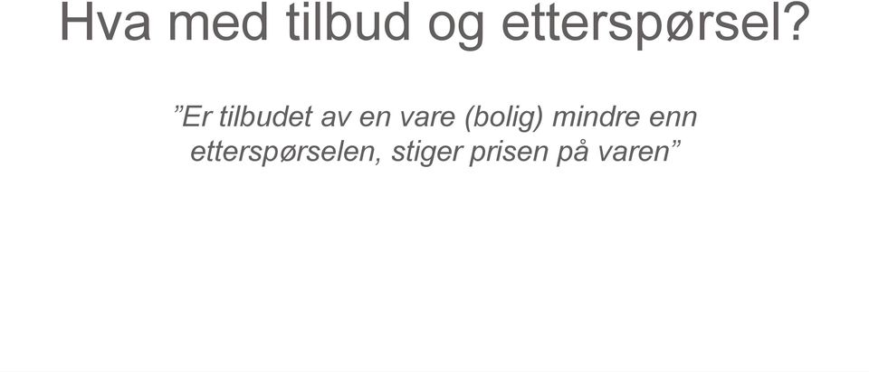 Er tilbudet av en vare