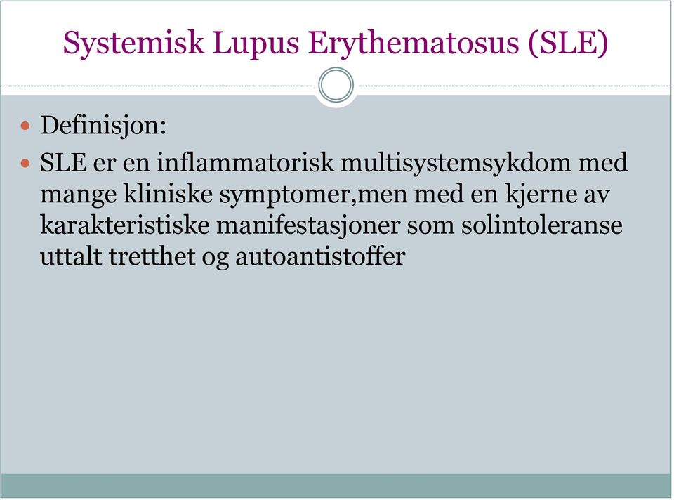 symptomer,men med en kjerne av karakteristiske