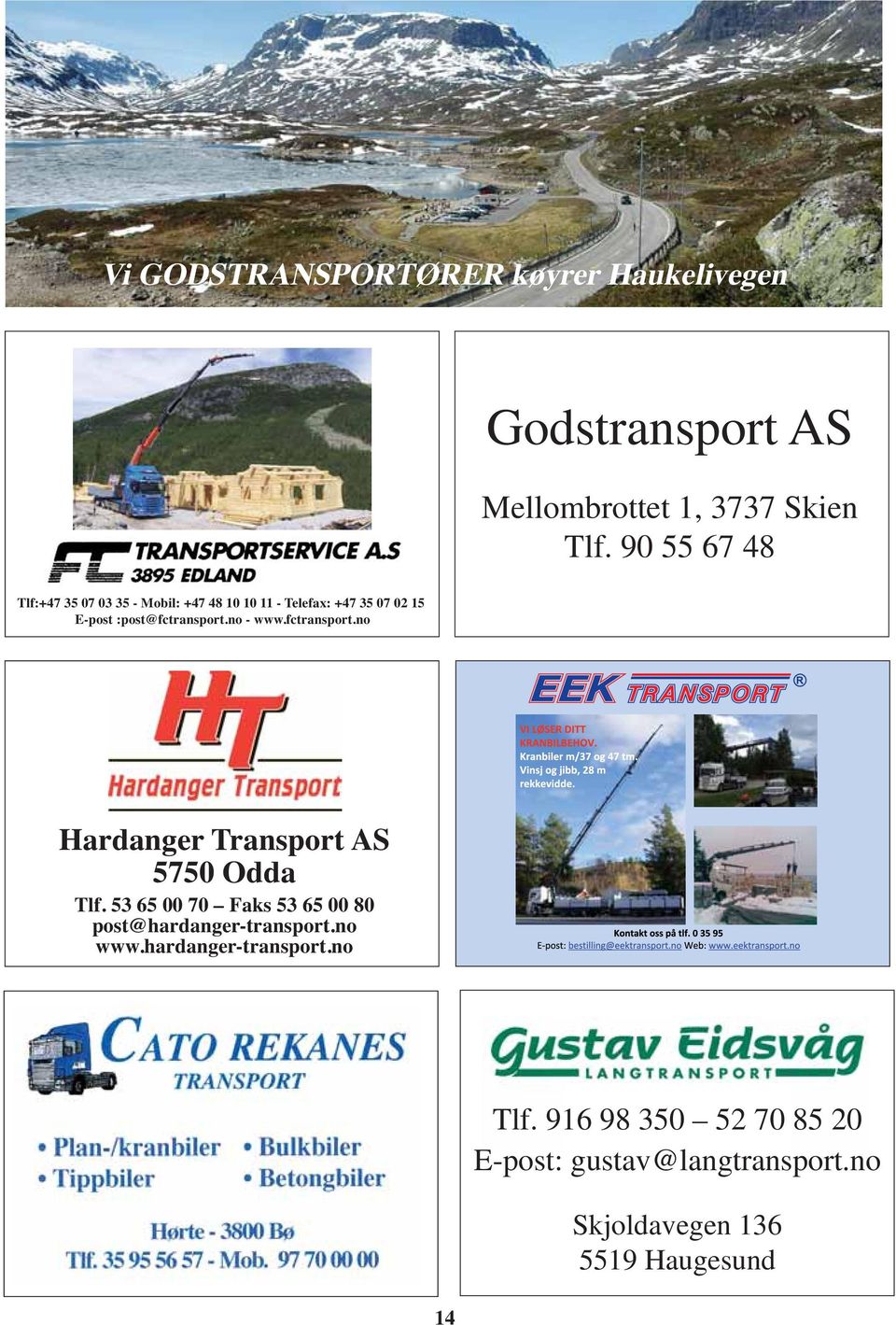 no - www.fctransport.no Hardanger Transport AS 5750 Odda Tlf.