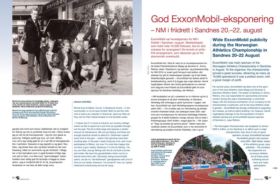 Wide ExxonMobil publicity during the Norwegian Athletics Championship in Sandnes 20 22 August Øyvind har lang erfaring fra forskjellige jobber i selskapet, noe som dokumenteres ved dette bildet fra