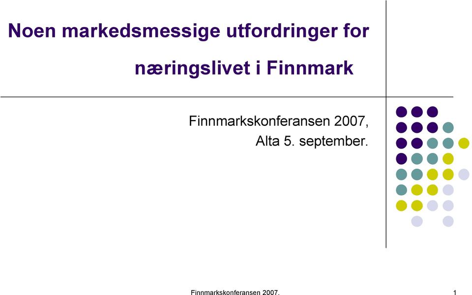 Finnmarkskonferansen 2007, Alta 5.
