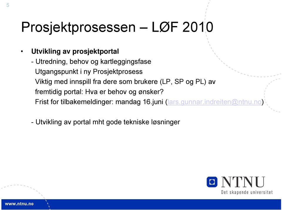 brukere (LP, SP og PL) av fremtidig portal: Hva er behov og ønsker?