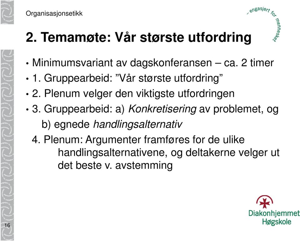 Gruppearbeid: a) Konkretisering av problemet, og b) egnede handlingsalternativ 4.