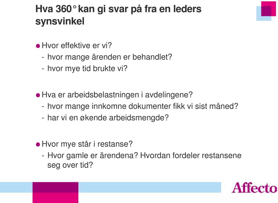 Hva er arbeidsbelastningen i avdelingene?