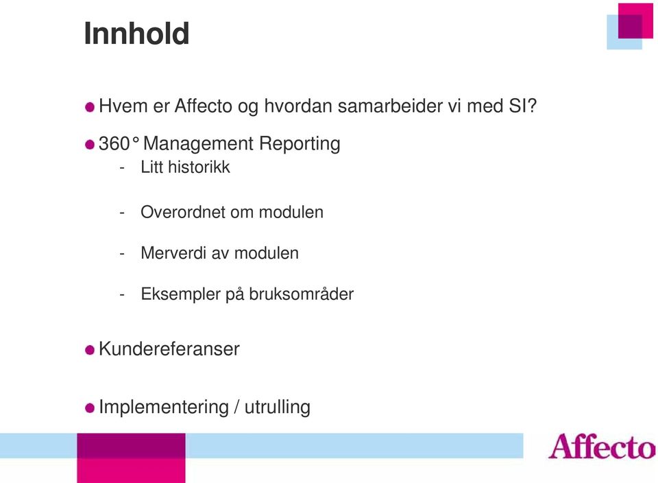 Overordnet om modulen - Merverdi av modulen -