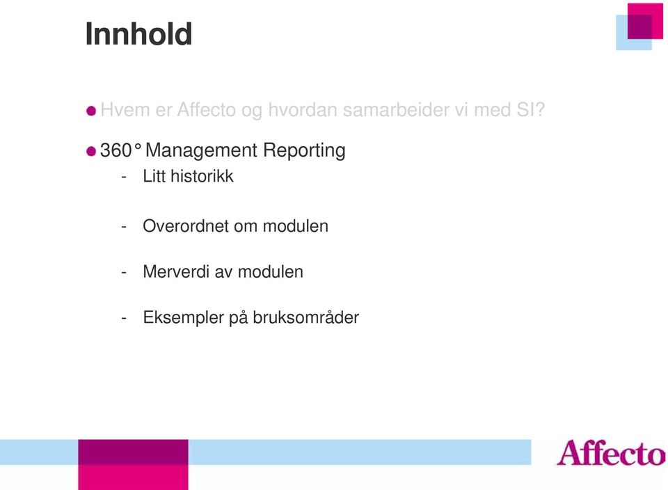 360 Management Reporting - Litt historikk -