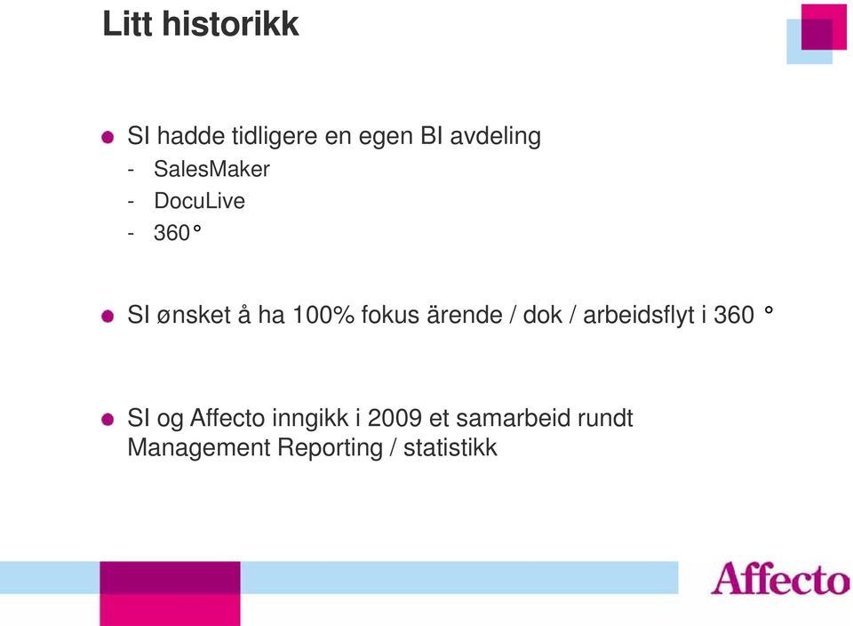 ärende / dok / arbeidsflyt i 360 SI og Affecto inngikk