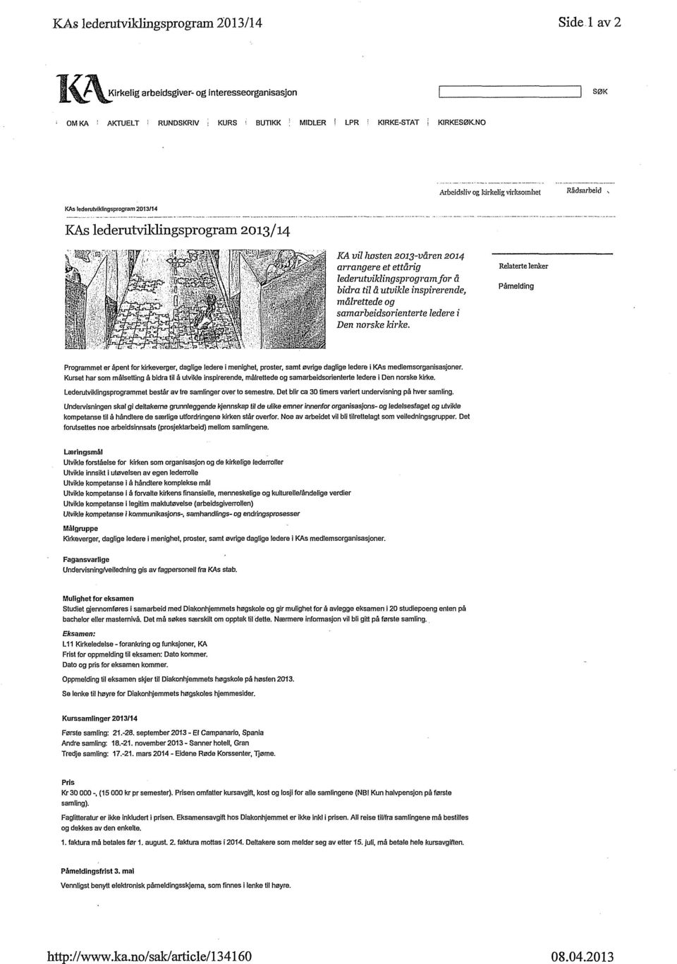 lederuhrlkfingsprogram2013/14 KAslederutviklingsprogram 2013/14 KA uil hosten 2013-våren 2014 arrangere et ettårig lederutuiklingsprogramfor å bidra til å utuikle inspirerende, målrettede og