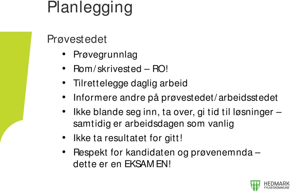 Ikke blande seg inn, ta over, gi tid til løsninger samtidig er arbeidsdagen